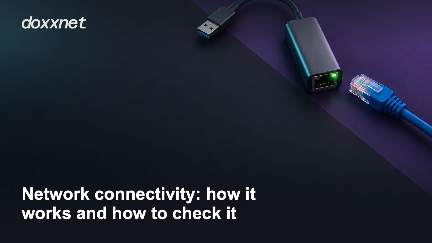 Network connectivity: how it works and how to check it: USB Ethernet adapter with glowing link light, with the doxxnet wordmark.