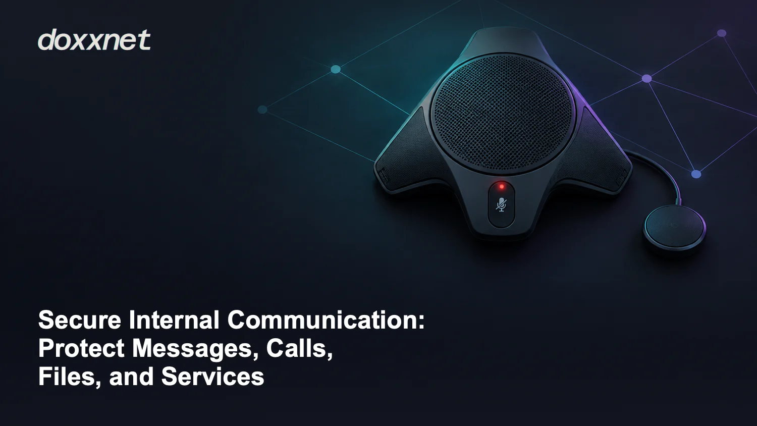 Secure Internal Communication: Protect Messages, Calls, Files, and Services: Conference speakerphone with physical mute switch, with the doxxnet wordmark.