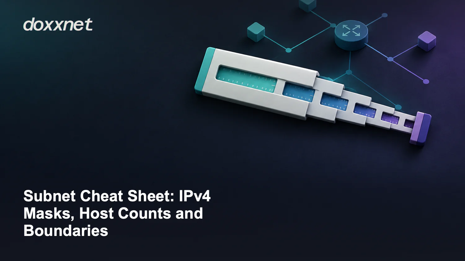 Subnet Cheat Sheet: IPv4 Masks, Host Counts and Boundaries: Subnet slide rule with stepped cutouts, with the doxxnet wordmark.